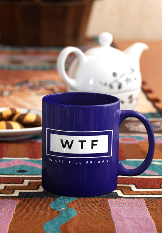 WTF Wait Till Friday - Coffee Mugs