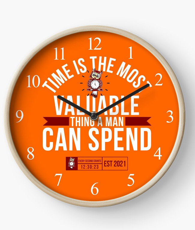 Time Is The Most Valuable Thing A Man Can Spend - Orange