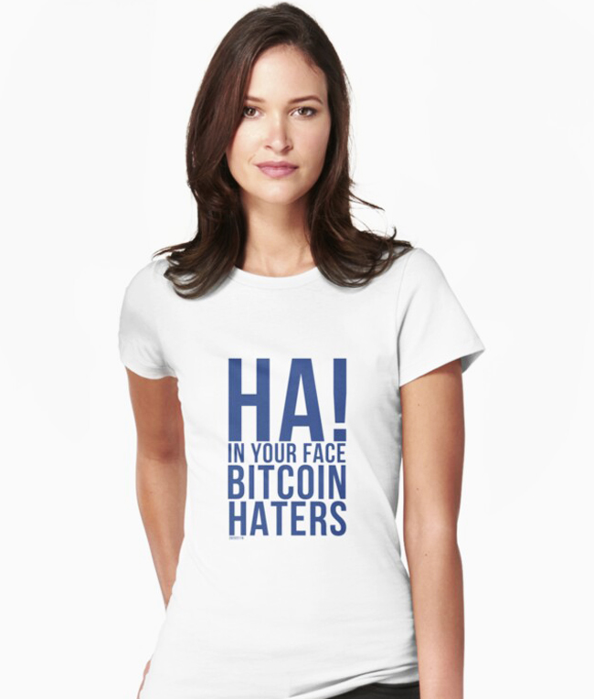 Ha! In Your Face Bitcoin Haters - Women's fitted T-shirt