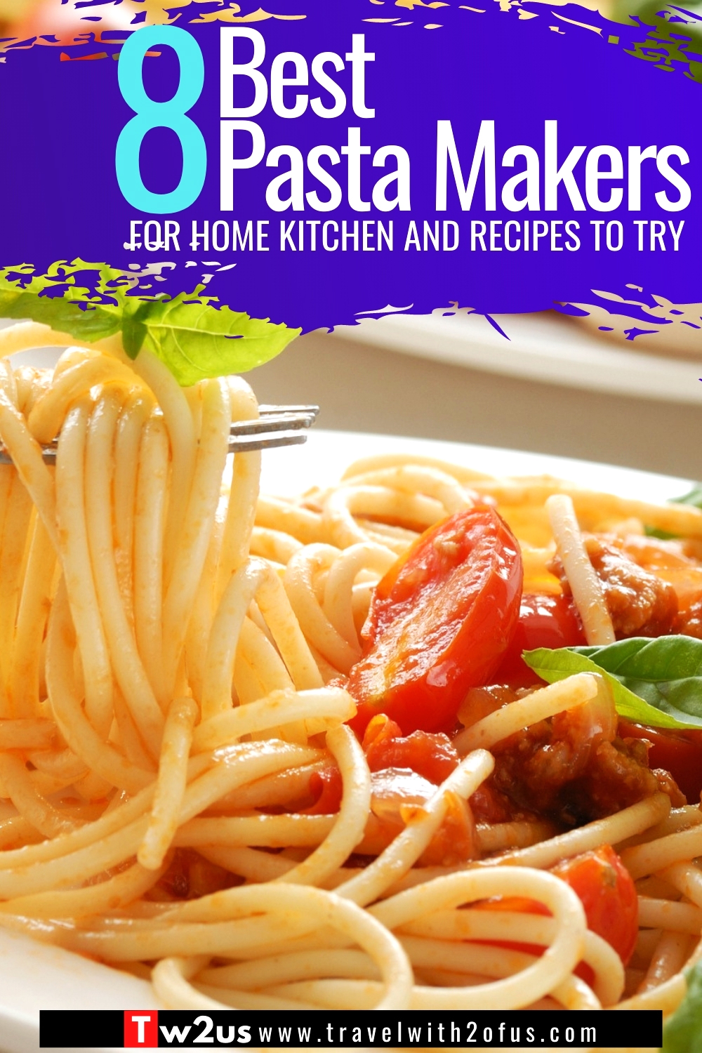 8 Best Pasta Makers For Home Kitchens And Recipes To Try