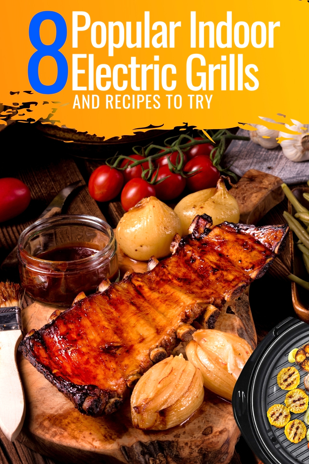 8 Of The Most Popular Indoor Electric Grills And Recipes To Try