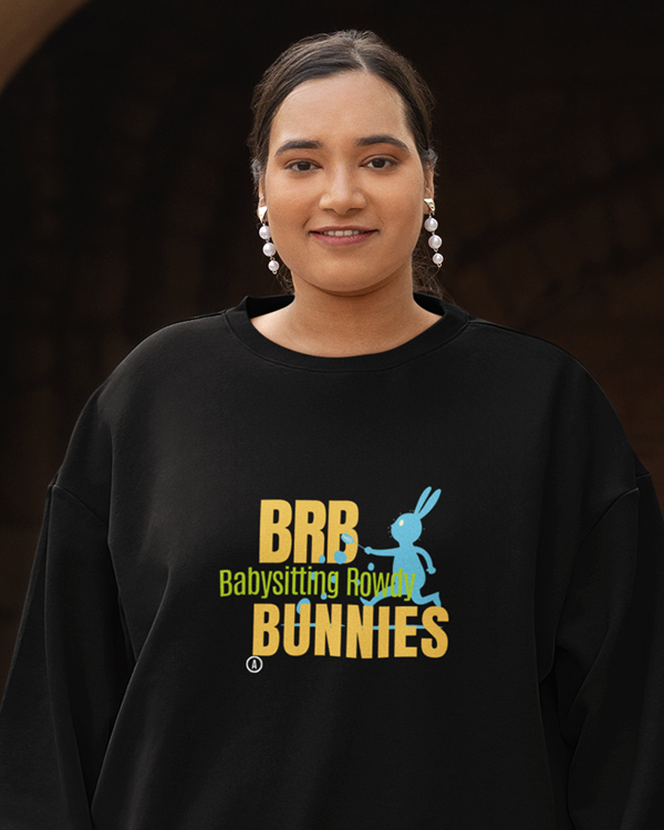 BRB: Babysitting Rowdy Bunnies T-shirt, sweatshirts And More