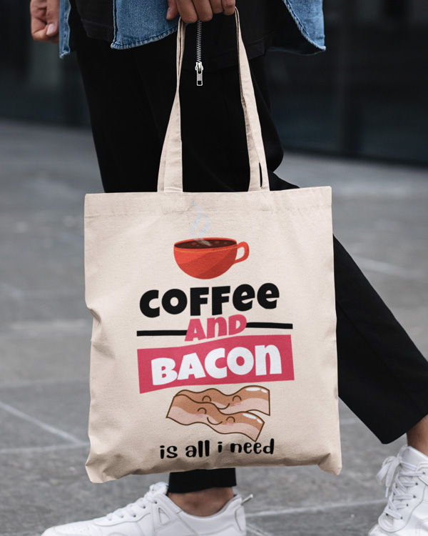 Coffee And Bacon Is All I Need Tote Bag.jpg