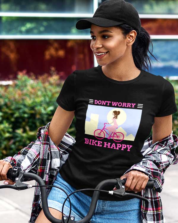 Don’t Worry Bike Happy T-Shirt And More
