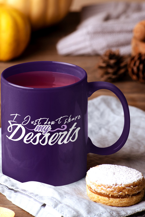 I Just Dont Share My Desserts Mug