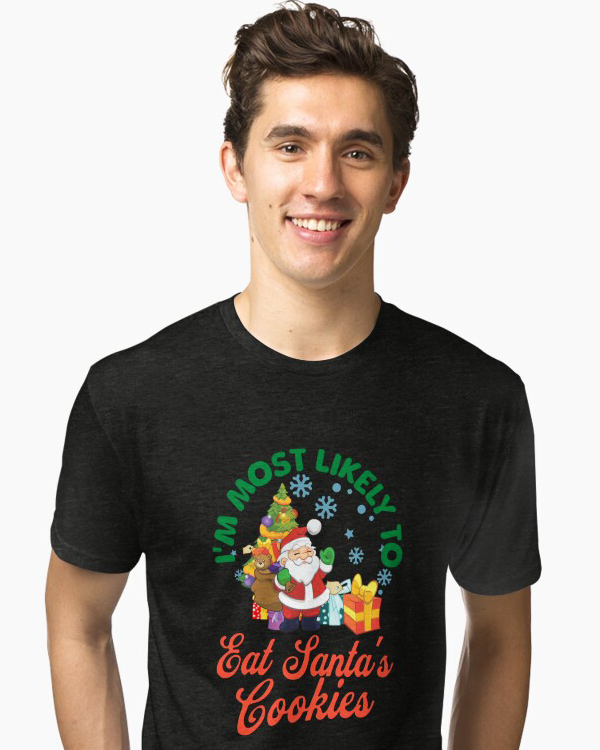 I’m Most Likely To Eat Santa’s Cookies Hoodies T-Shirt Coffee Mugs