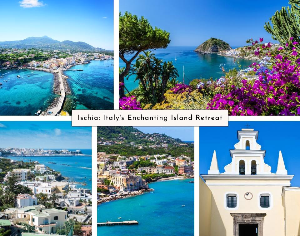 Ischia Italy's Enchanting Island
