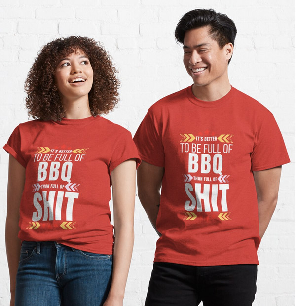 It's Better To Be Full Of BBQ Than Full Of Shit Women's Tshirt