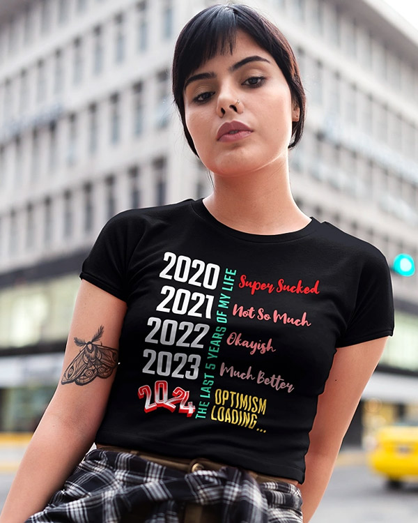 The Last 5 Years of My Life: New Year 2024 T-Shirt And More