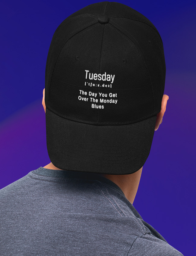 Tuesday - The Day You Get Over The Monday Blues Cap And More