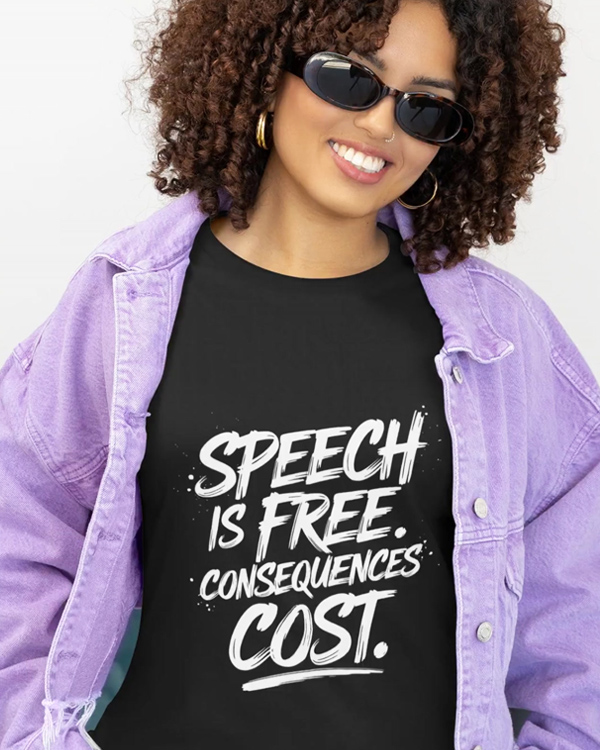 Speech Is Free. Consequences Cost And More