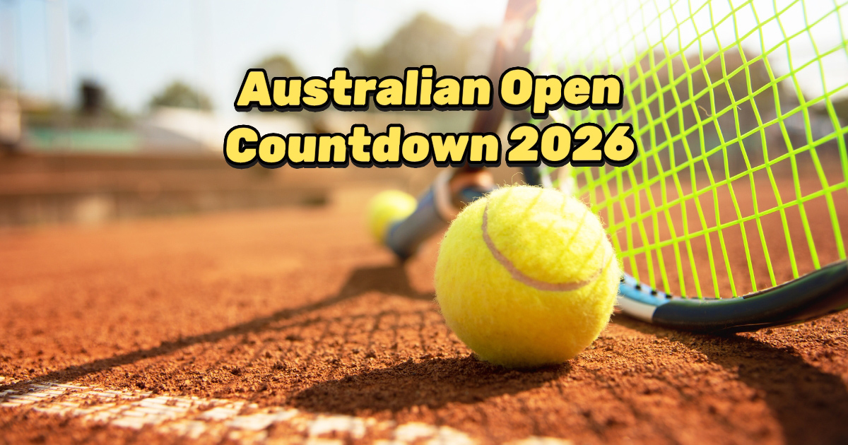 Australian Open Countdown 2026 | How Many Days Until the Australian Open 2026?