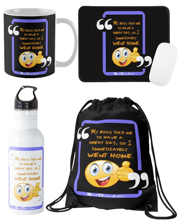 Bad Dad Jokes - Have A Great Day Coffe Mug Mouse Pad And More 