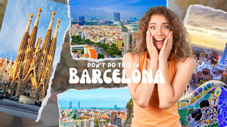 7 Things You Should Never Do When Traveling To Barcelona