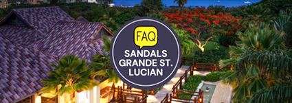 Sandals Grande St Lucian FAQ: Are You Ready For Bliss?
