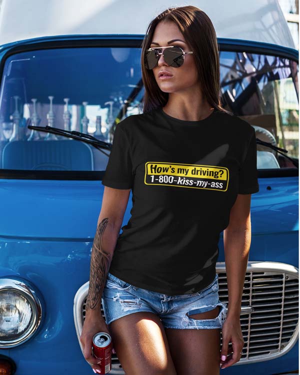 How's my driving women's t-shirt and more 