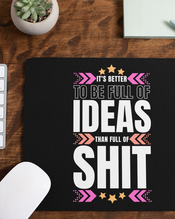 It's Better To-Be Full Of Ideas Than Full Of Shit Aline Dress