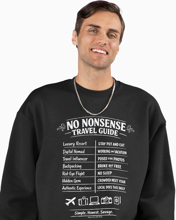 No Nonsense Travel Guide Sweatshirt And More