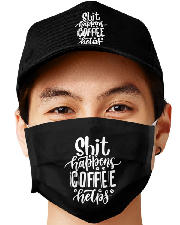 Shit Happens Coffee Helps - Cap and more