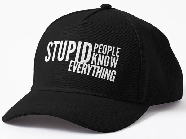 Stupid People Know Everything