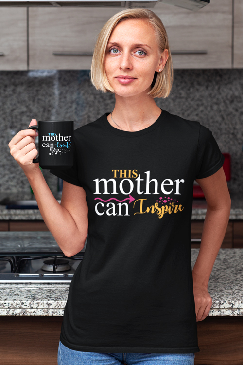This mother can inspire t-shirt